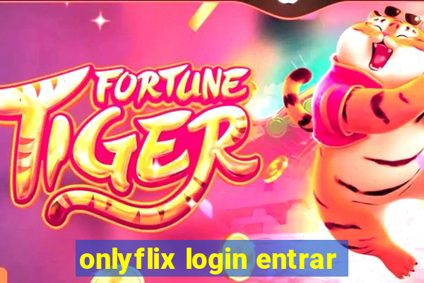 onlyflix login entrar